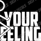 Fuck Your Feelings; Funny Adult Vinyl Decals Suitable For Cars, Windows, Walls, and More!