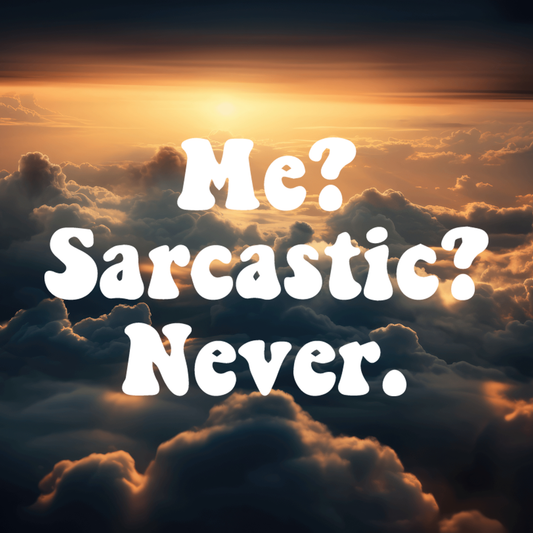 Me? Sarcastic? Never; Funny Adult Vinyl Decals Suitable For Cars, Windows, Walls, and More!
