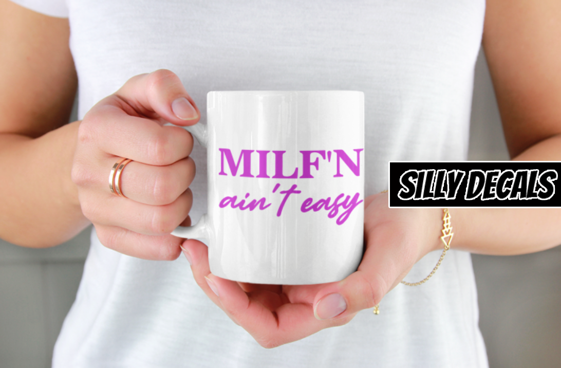 Milf'n Ain't Easy; Funny Adult Vinyl Decals Suitable For Cars, Windows, Walls, and More!