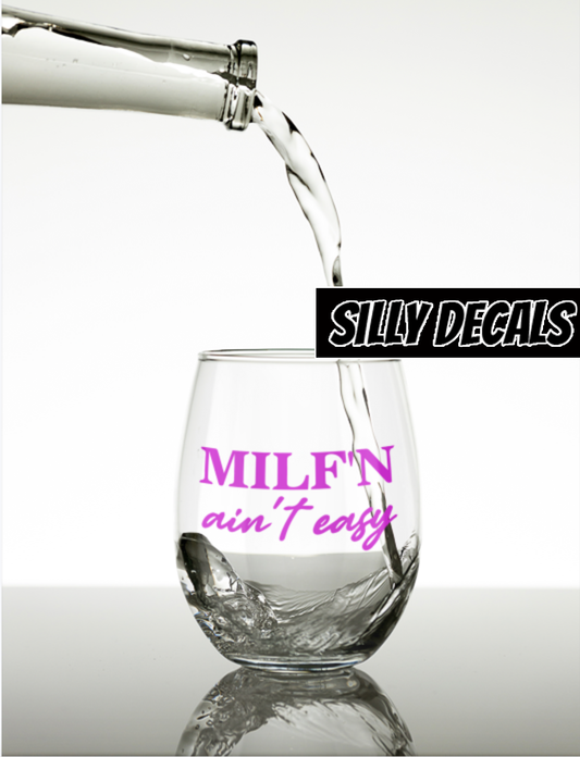 Milf'n Ain't Easy; Funny Adult Vinyl Decals Suitable For Cars, Windows, Walls, and More!