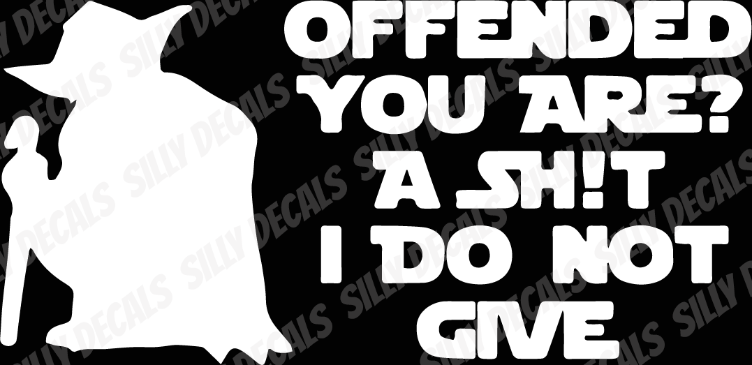 Offended You Are?; StarWars Inspired Vinyl Decals Suitable For Cars, Windows, Walls, and More!
