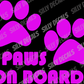 Paws On Board; Animal Paw Vinyl Decals Suitable For Cars, Windows, Walls, and More!