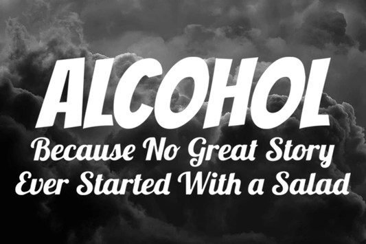 Alcohol Because No Great Story Started With a Salad; Funny Adult Vinyl Decals Suitable For Cars, Windows, Walls, and More!