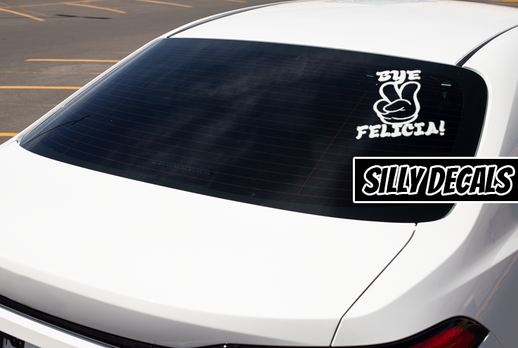 Bye Felicia; Funny Vinyl Decals Suitable For Cars, Windows, Walls, and More!