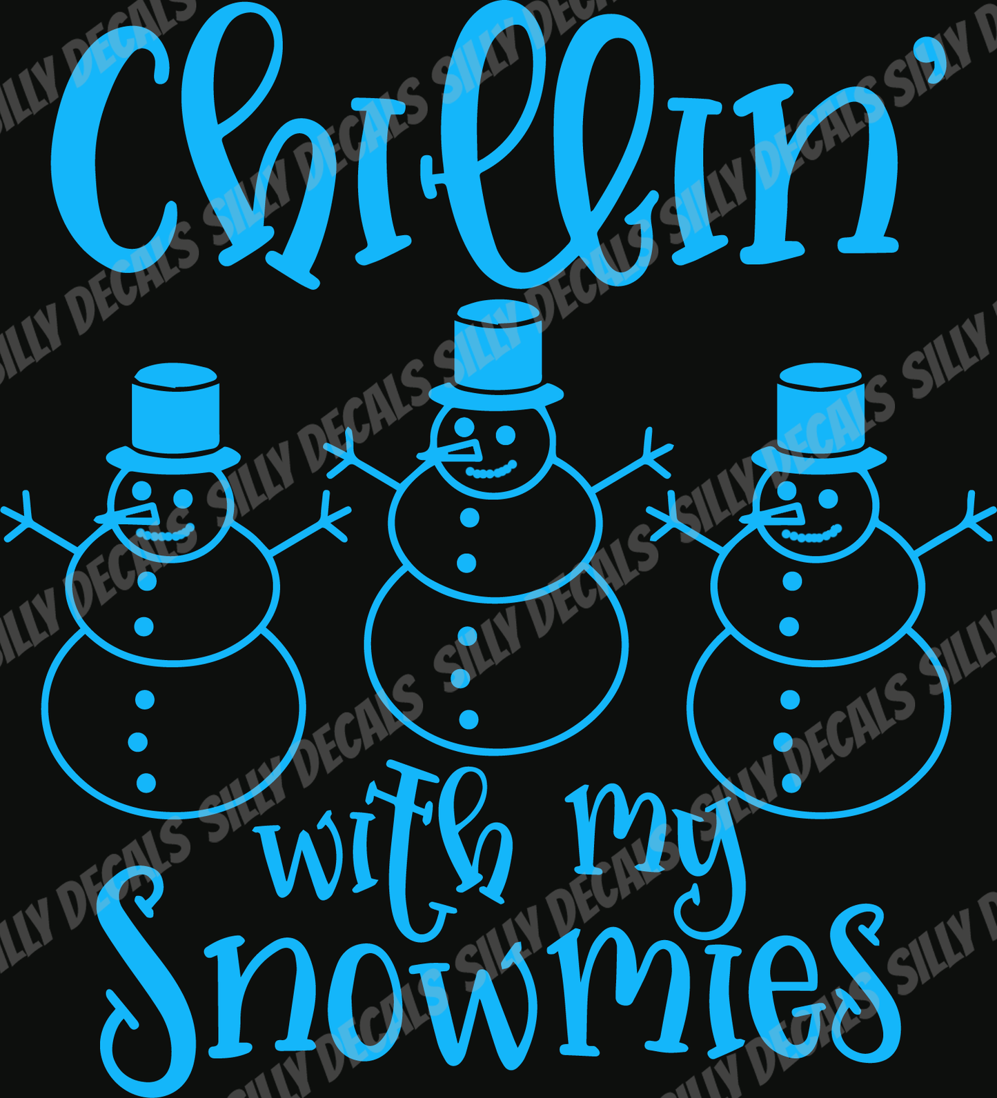 Chillin' Wit My Snowmies; Funny Christmas Holiday Vinyl Decals Suitable For Cars, Windows, Walls, and More!