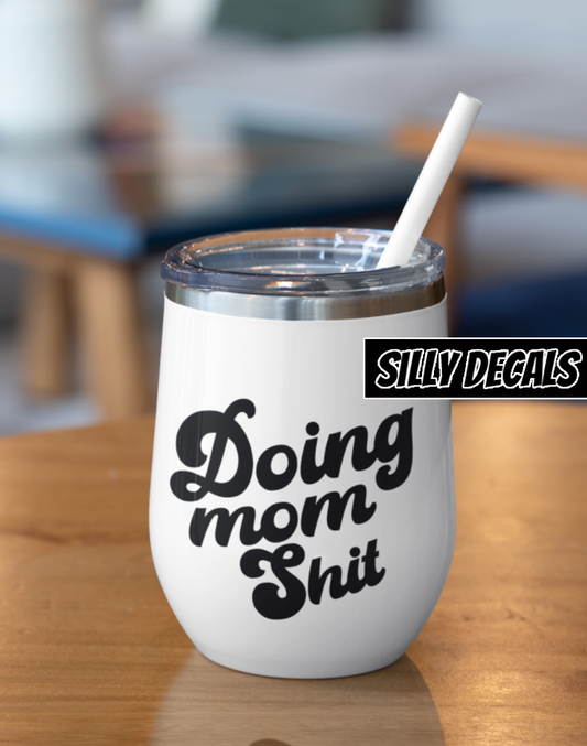 Doing Mom Shit; Funny Vinyl Decals Suitable For Cars, Windows, Walls, and More!