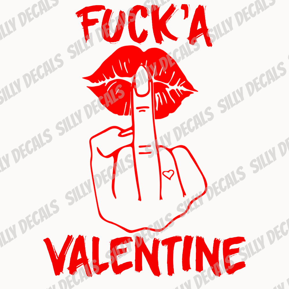 Fuck'a Valentine; Funny Valentine's Day Vinyl Decals Suitable For Cars, Windows, Walls, and More!