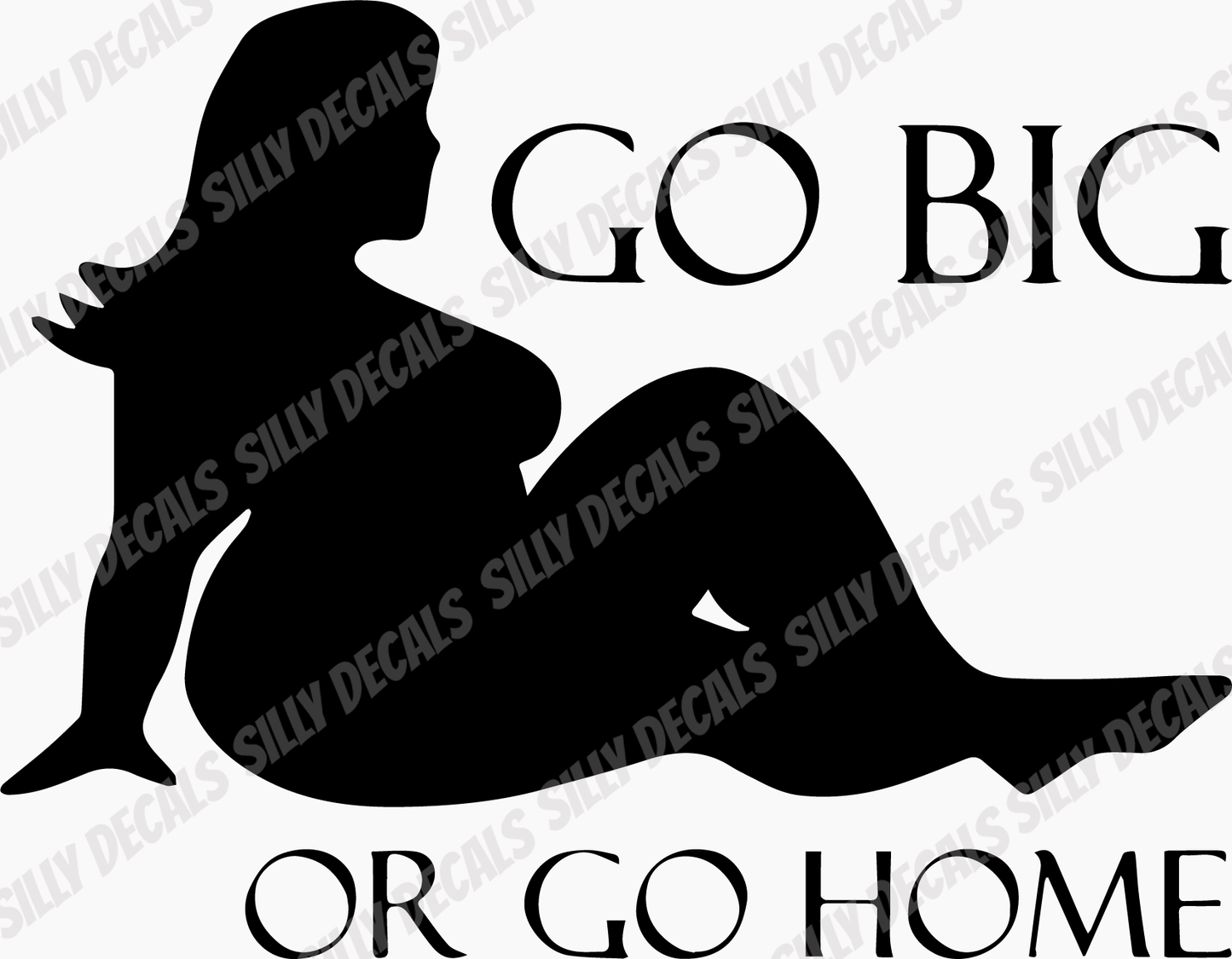 Go Big or Go Home; Funny Vinyl Decals Suitable For Cars, Windows, Walls, and More!