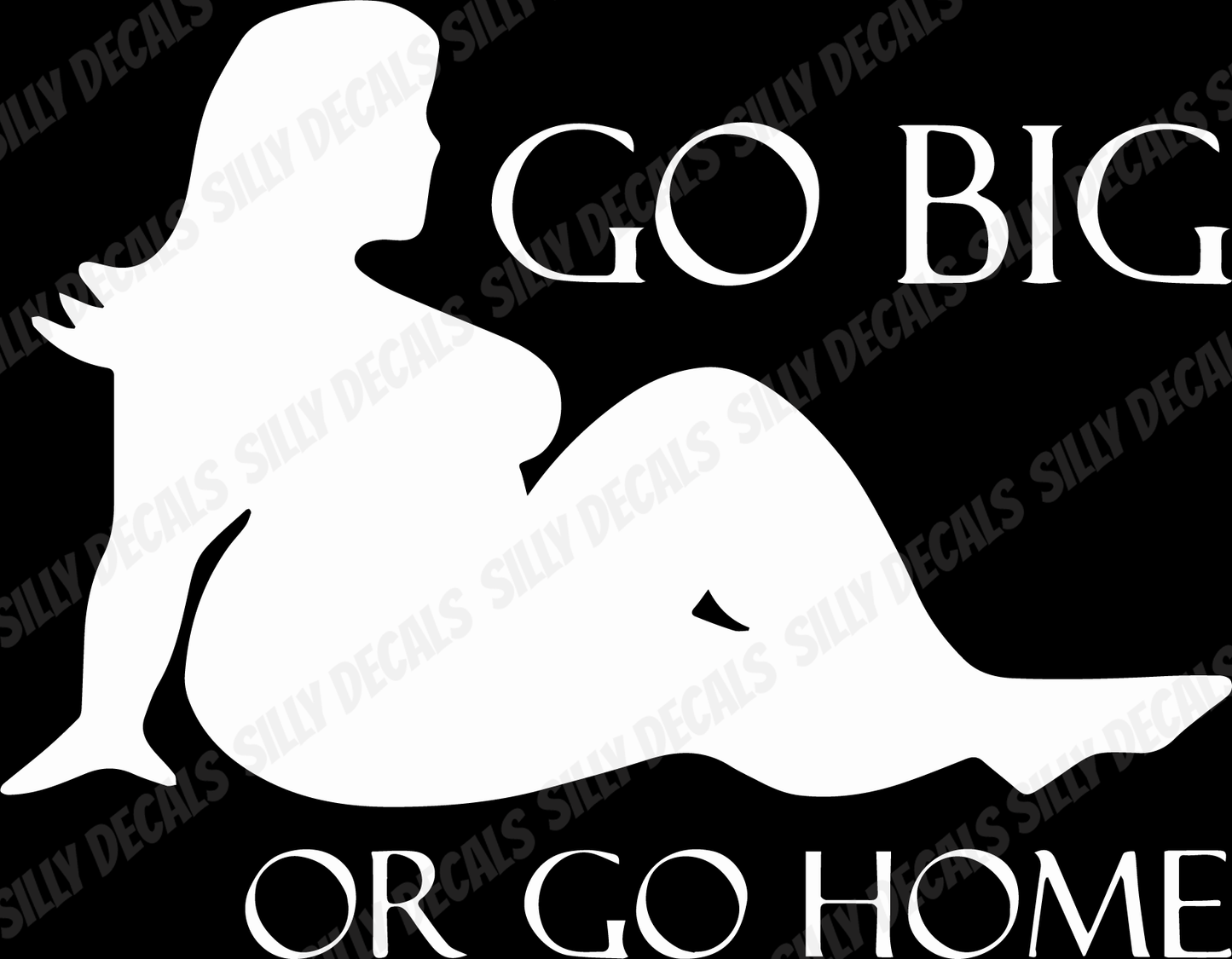 Go Big or Go Home; Funny Vinyl Decals Suitable For Cars, Windows, Walls, and More!