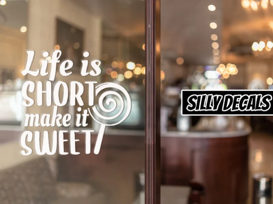 Life Is Short, Make It Sweet; Motivational Vinyl Decals Suitable For Cars, Windows, Walls, and More!
