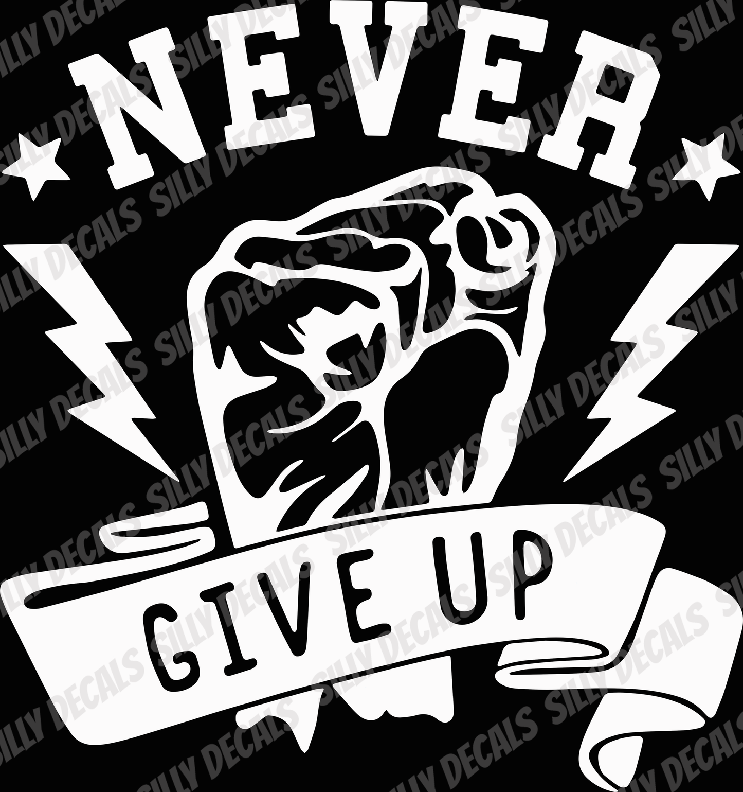 Never Give Up; Motivational Vinyl Decals Suitable For Cars, Windows, Walls, and More!