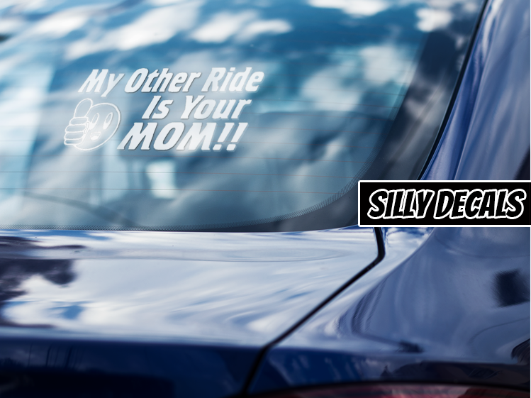 My Other Ride Is Your Mom; Funny Adult Vinyl Decals Suitable For Cars, Windows, Walls, and More!