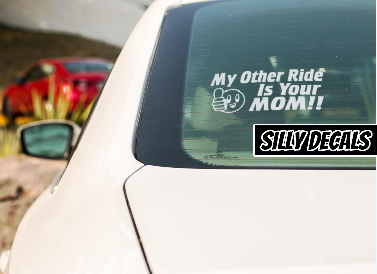 My Other Ride Is Your Mom; Funny Adult Vinyl Decals Suitable For Cars, Windows, Walls, and More!