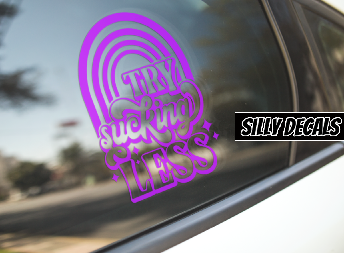 Try Sucking Less; Funny Vinyl Decals Suitable For Cars, Windows, Walls, and More!