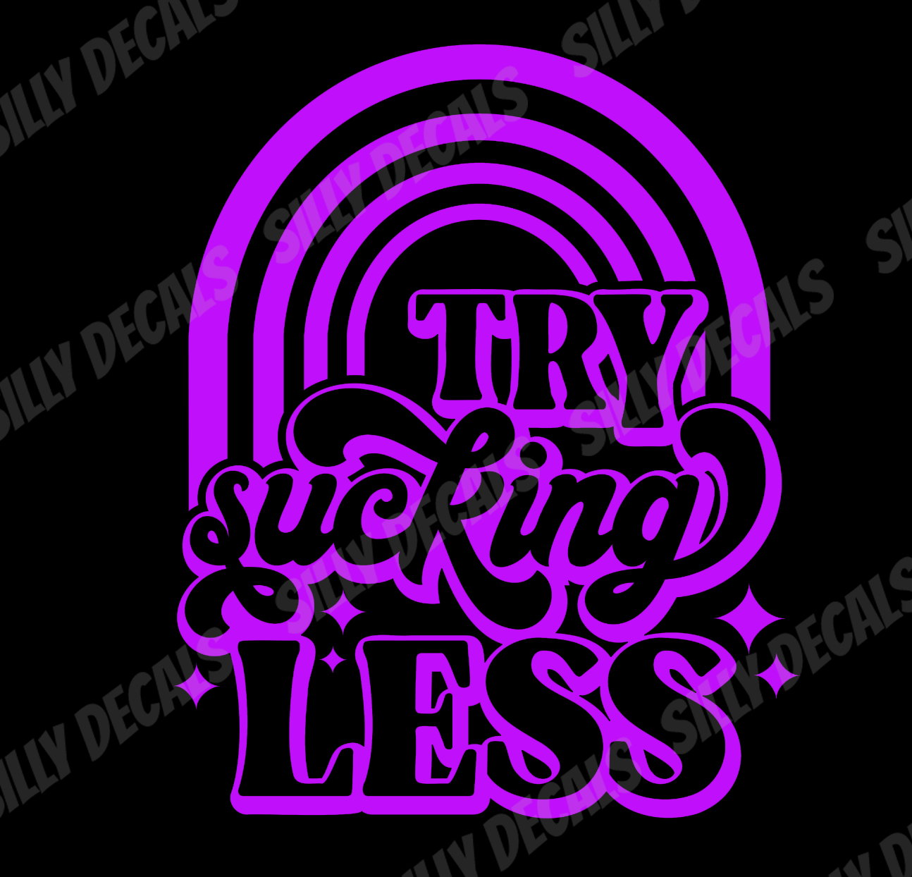 Try Sucking Less; Funny Vinyl Decals Suitable For Cars, Windows, Walls, and More!