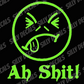 Ah Shit; Funny Vinyl Decals Suitable For Cars, Windows, Walls, and More!