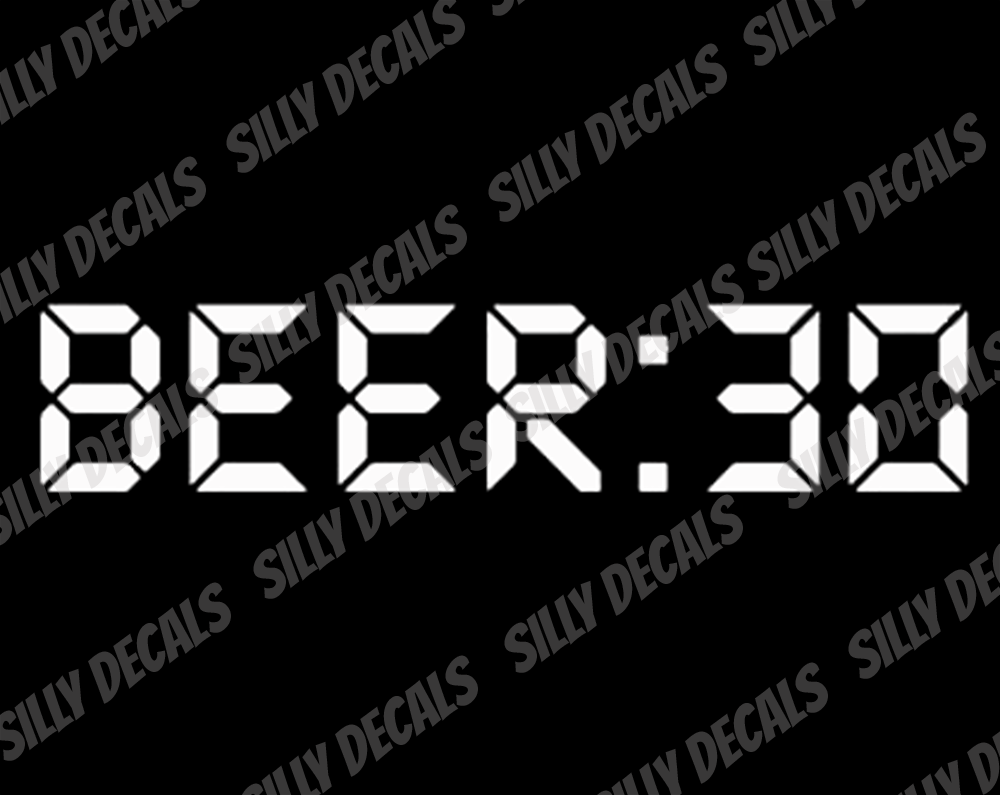 Beer:30; Funny Vinyl Decals Suitable For Cars, Windows, Walls, and More!