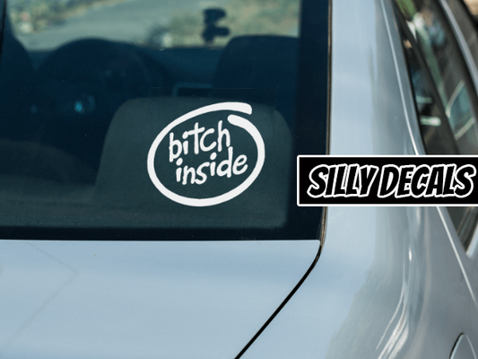 Bitch Inside; Funny Vinyl Decals Suitable For Cars, Windows, Walls, and More!