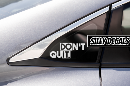 Don't Quit, Do It; Motivative Vinyl Decals Suitable For Cars, Windows, Walls, and More!