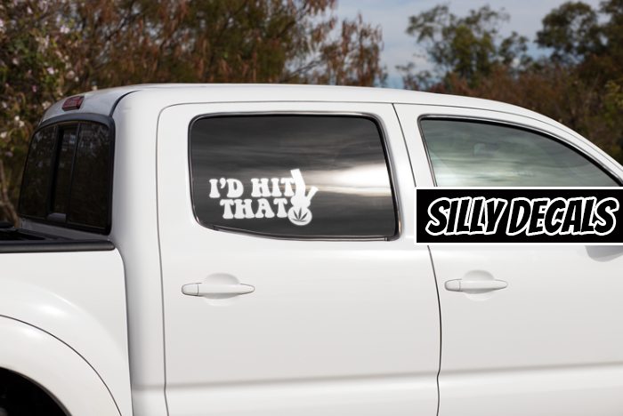 I'd Hit That; Funny 420 Vinyl Decals Suitable For Cars, Windows, Walls, and More!