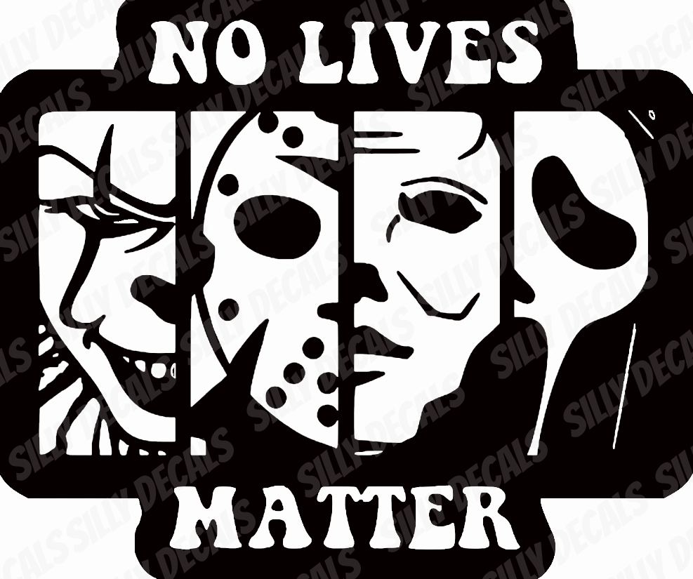 No Lives Matter; Halloween Horror Themed Vinyl Decals Suitable For Cars, Windows, Walls, and More!