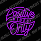 Positive Vibes Only; Motivative Vinyl Decals Suitable For Cars, Windows, Walls, and More!