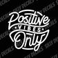 Positive Vibes Only; Motivative Vinyl Decals Suitable For Cars, Windows, Walls, and More!