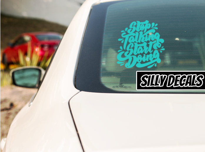 Stop Talking Start Doing; Motivational Quote Vinyl Decals Suitable For Cars, Windows, Walls, and More!