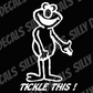 Tickle This Elmo Inspired; Funny Cartoon Vinyl Decals Suitable For Cars, Windows, Walls, and More!