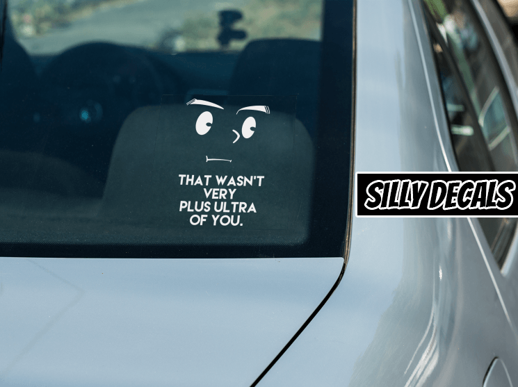 That Wasn't Very Plus Ultra Of You; Funny Anime Vinyl Decals Suitable For Cars, Windows, Walls, and More!